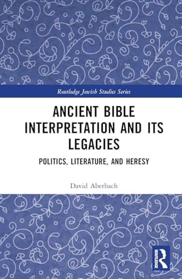 Ancient Bible Interpretation and its Legacies