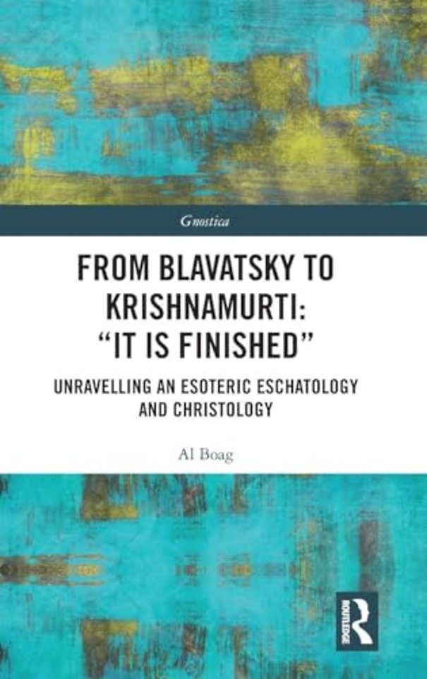 From Blavatsky to Krishnamurti: “It is Finished”