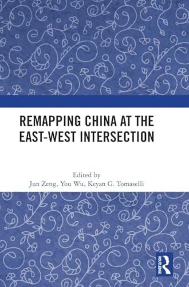 Remapping China at the East-West Intersection