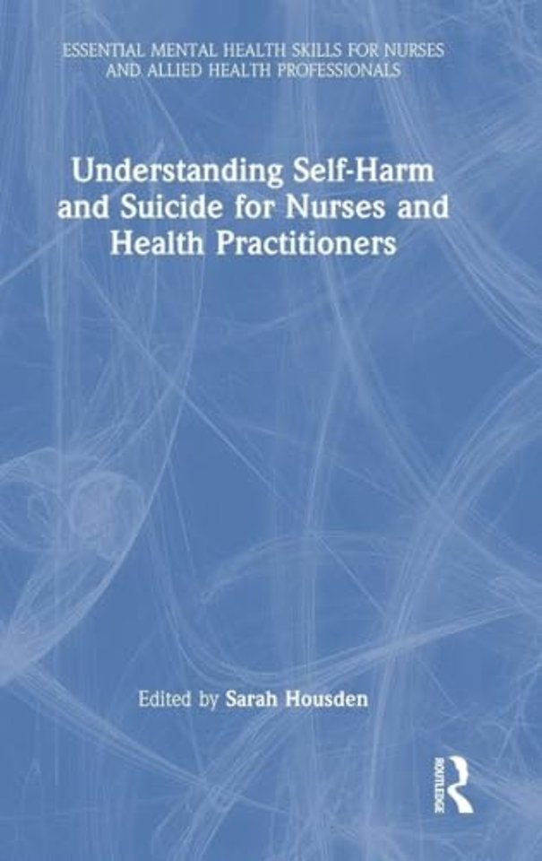Understanding Self-Harm and Suicide for Nurses and Health Practitioners