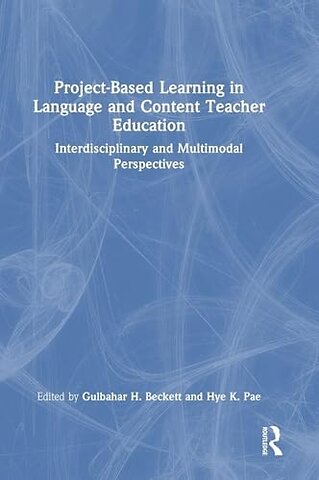 Project-Based Learning in Language and Content Teacher Education