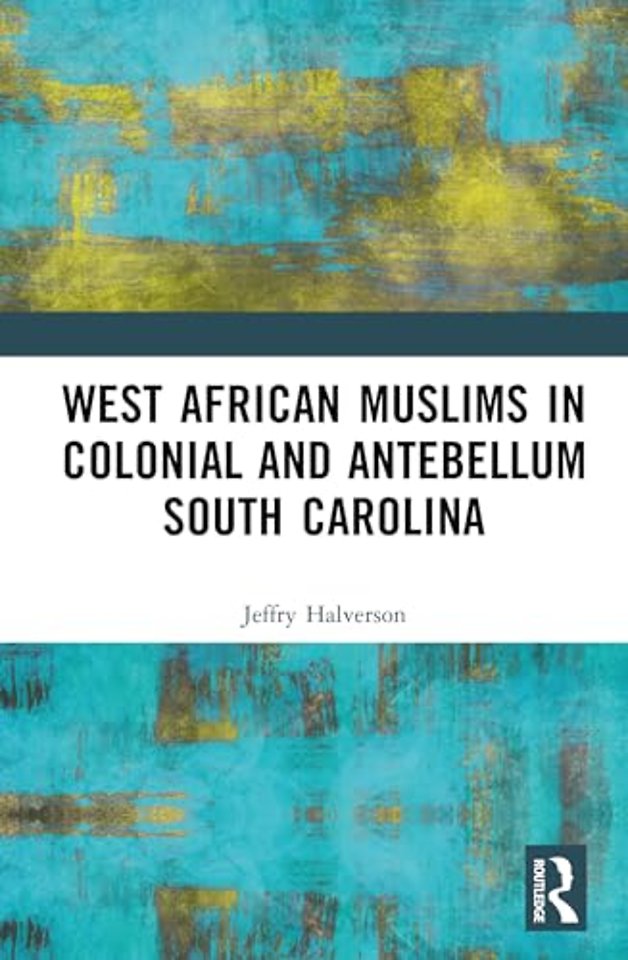 West African Muslims in Colonial and Antebellum South Carolina