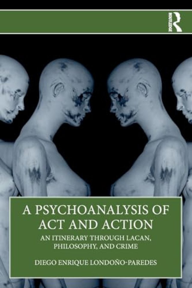 A Psychoanalysis of Act and Action