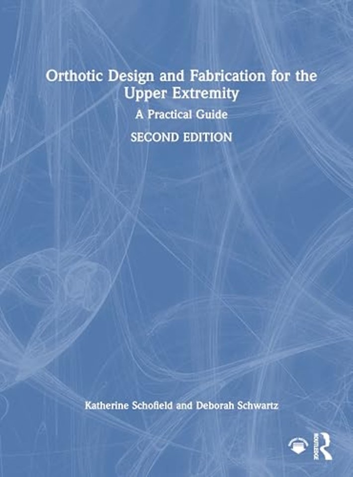 Orthotic Design and Fabrication for the Upper Extremity