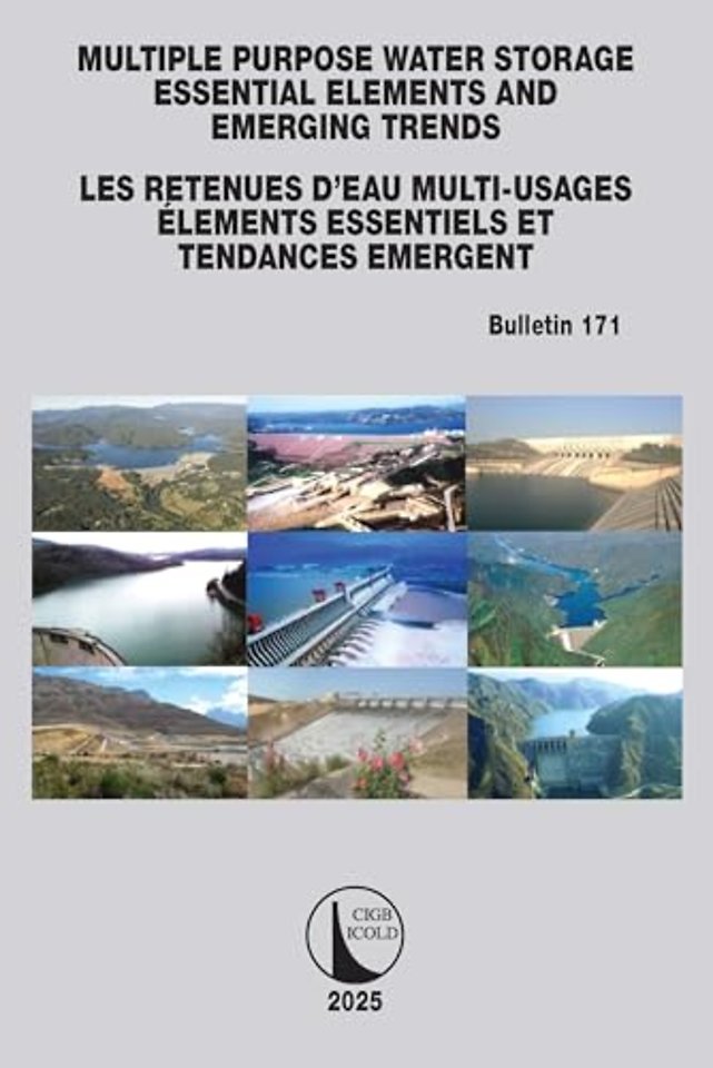 Multipurpose Water Storage Essential Elements and Emerging Trends / Les Retenues d'Eau Multi-Usages Elements Essentiels et Tendances Emergentes