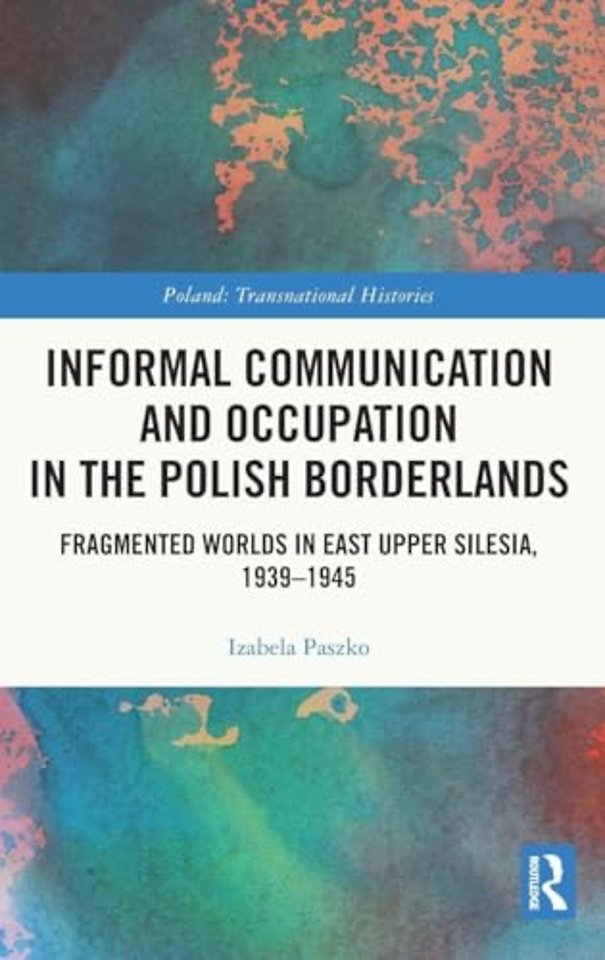 Informal Communication and Occupation in the Polish Borderlands