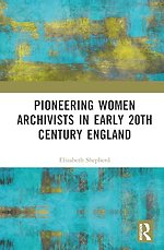 Pioneering Women Archivists in Early 20th Century England