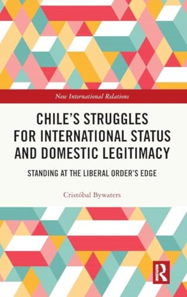 Chile’s Struggles for International Status and Domestic Legitimacy
