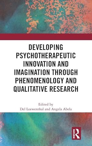 Developing Psychotherapeutic Innovation and Imagination through Phenomenology and Qualitative Research