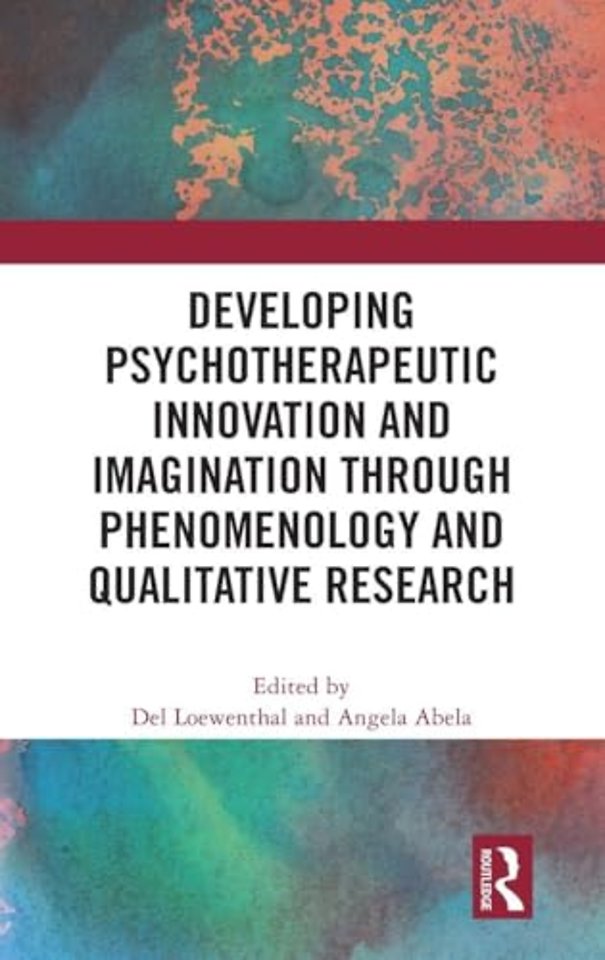 Developing Psychotherapeutic Innovation and Imagination through Phenomenology and Qualitative Research