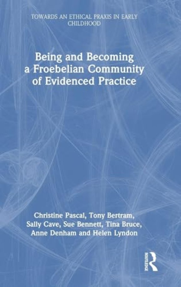 Being and Becoming a Froebelian Community of Evidenced Practice