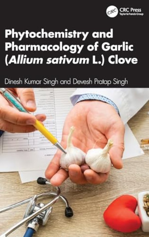 Phytochemistry and Pharmacology of Garlic (Allium sativum L.) Clove