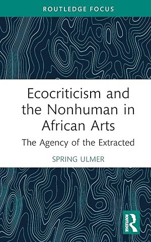 Ecocriticism and the Nonhuman in African Arts