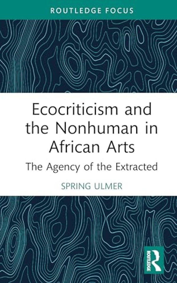 Ecocriticism and the Nonhuman in African Arts