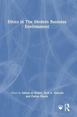 Ethics in The Modern Business Environment