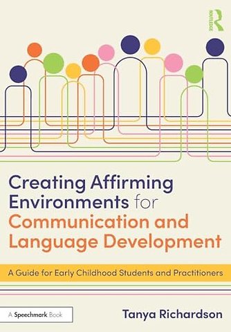 Creating Affirming Environments for Communication and Language Development