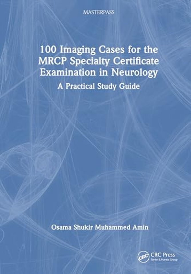 100 Imaging Cases for the MRCP Specialty Certificate Examination in Neurology