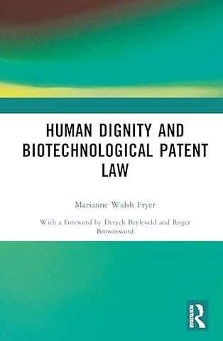 Human Dignity and Biotechnological Patent Law