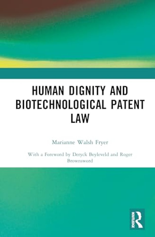 Human Dignity and Biotechnological Patent Law