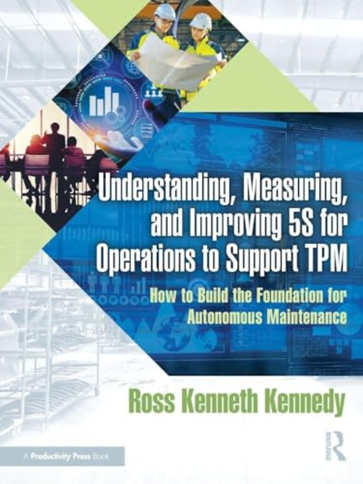 Understanding, Measuring, and Improving 5S for Operations to Support TPM