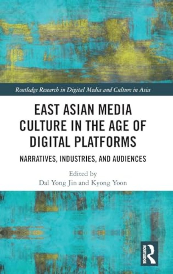 East Asian Media Culture in the Age of Digital Platforms
