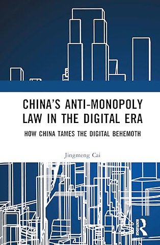 China’s Anti-monopoly Law in the Digital Era