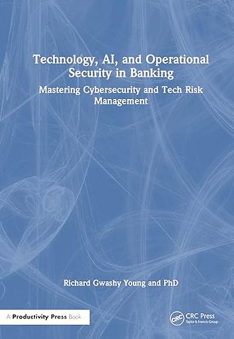 Technology, AI, and Operational Security in Banking