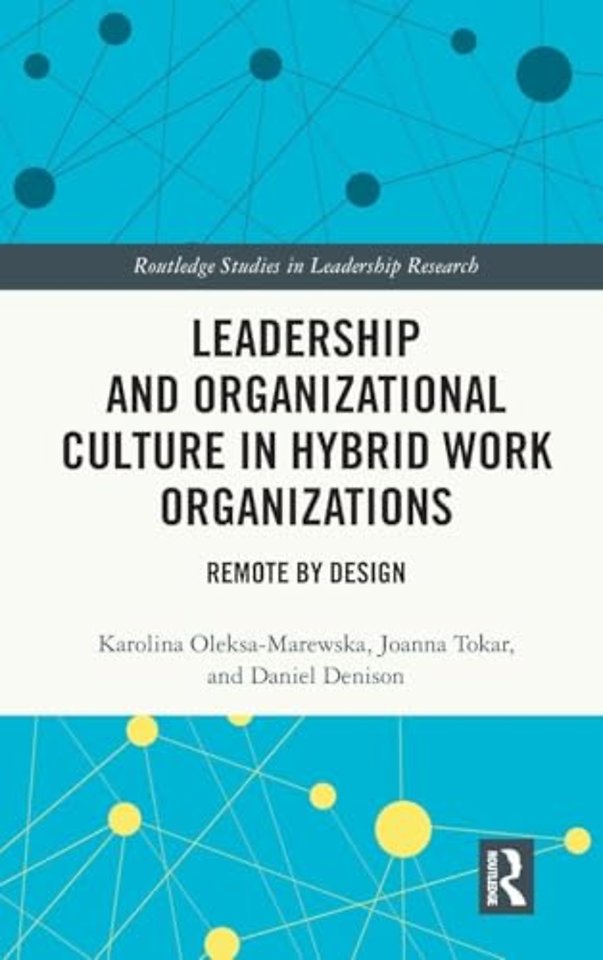 Leadership and Organizational Culture in Hybrid Work Organizations