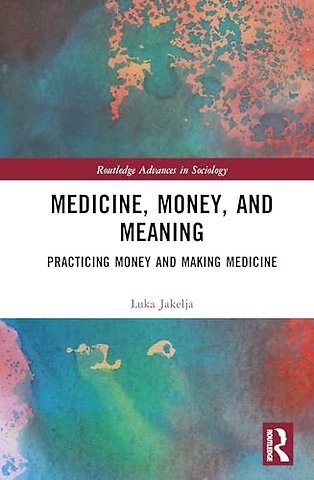 Medicine, Money, and Meaning