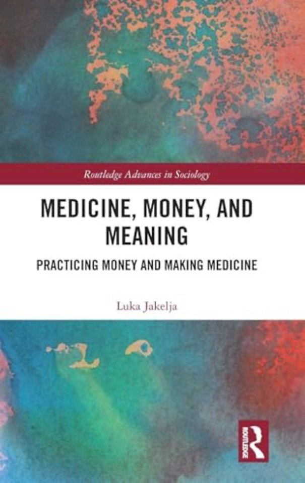 Medicine, Money, and Meaning