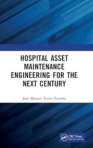 Hospital Asset Maintenance Engineering for the Next Century