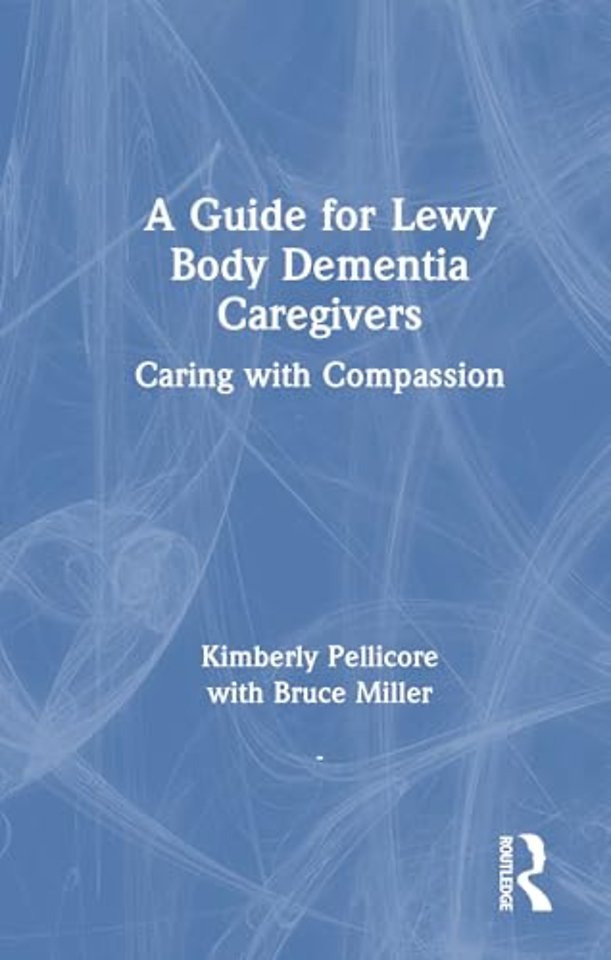 A Guide for Lewy Body Dementia Caregivers