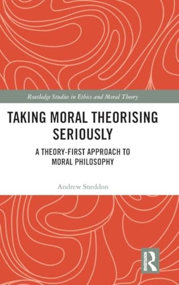 Taking Moral Theorising Seriously