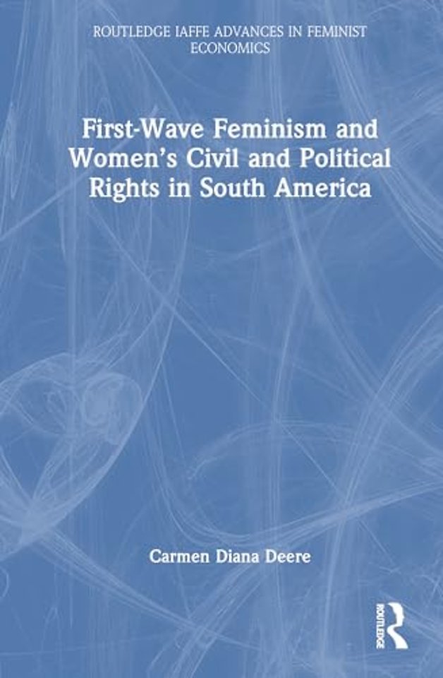 First-Wave Feminism and Women’s Civil and Political Rights in South America