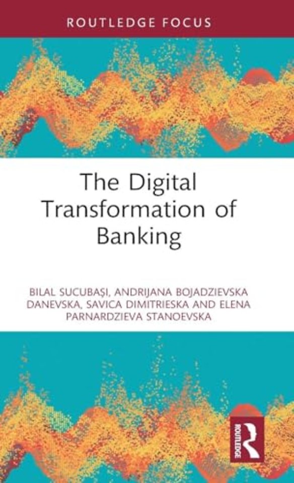 The Digital Transformation of Banking