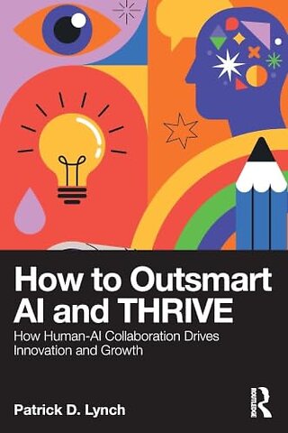 How To Outsmart AI and Thrive