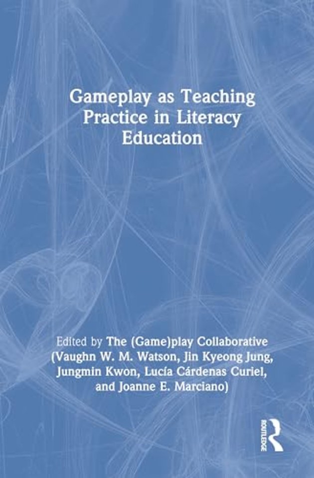 Gameplay as Teaching Practice in Literacy Education