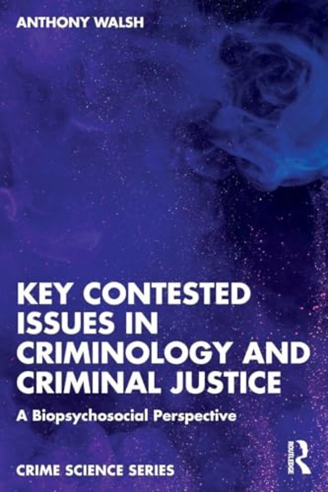 Key Contested Issues in Criminology and Criminal Justice
