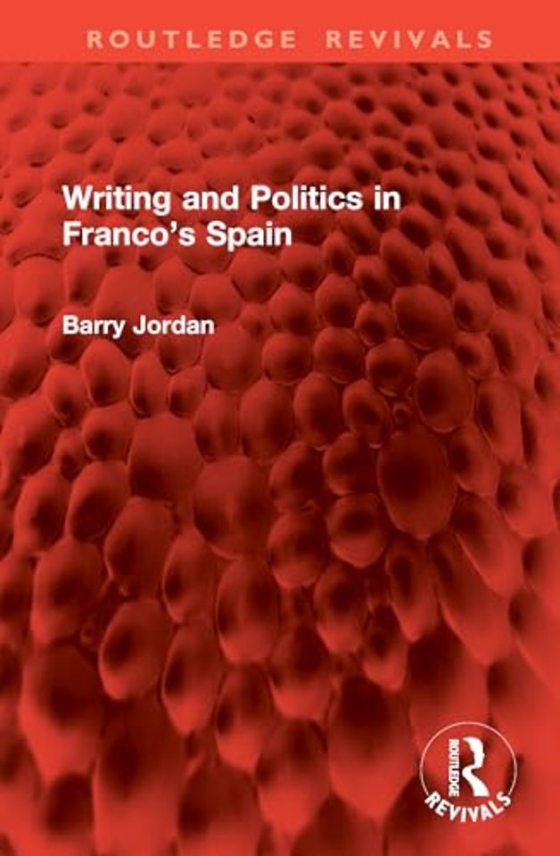 Writing and Politics in Franco’s Spain