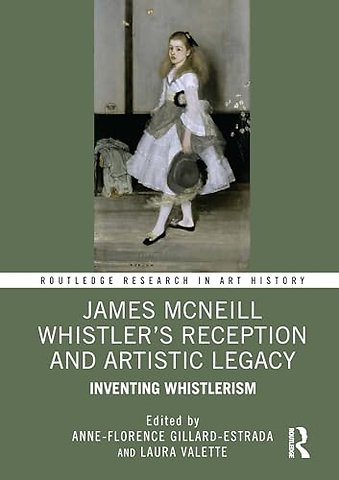 James McNeill Whistler’s Reception and Artistic Legacy