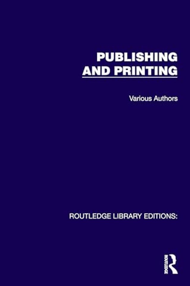 Routledge Library Editions: Publishing and Printing