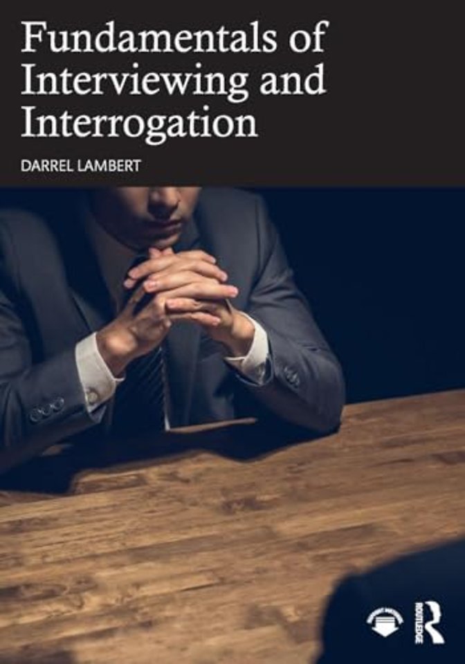 Fundamentals of Interviewing and Interrogation