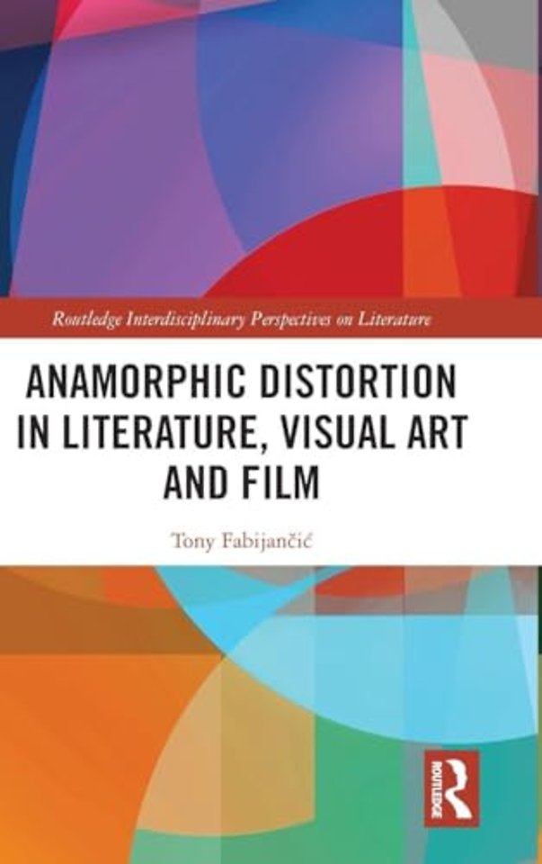 Anamorphic Distortion in Literature, Visual Art and Film