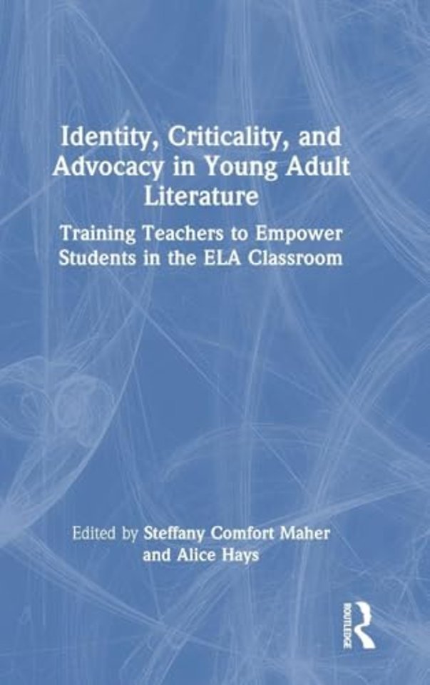 Identity, Criticality, and Advocacy in Young Adult Literature