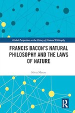 Francis Bacon’s Natural Philosophy and the Laws of Nature