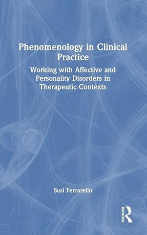Phenomenology in Clinical Practice