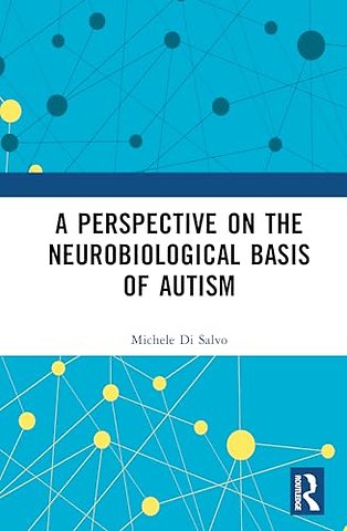 A Perspective on the Neurobiological Basis of Autism