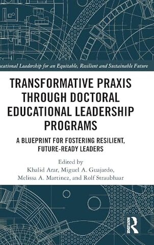 Transformative Praxis through Doctoral Educational Leadership Programs