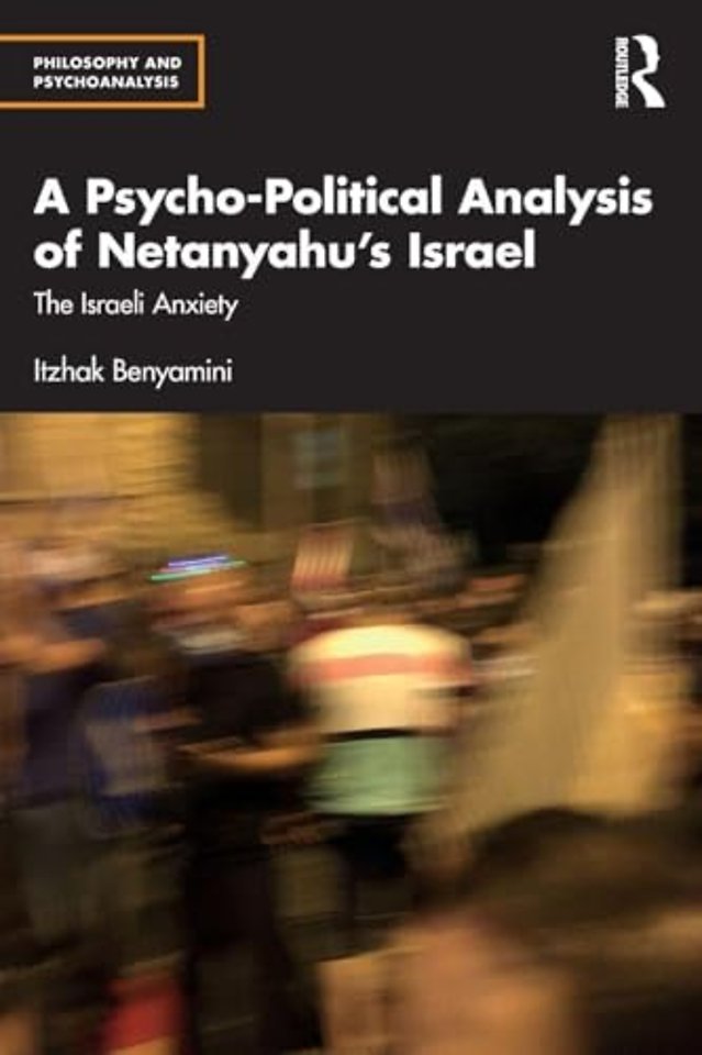 A Psycho-Political Analysis of Netanyahu’s Israel