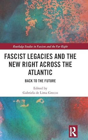 Fascist Legacies and the New Right Across the Atlantic